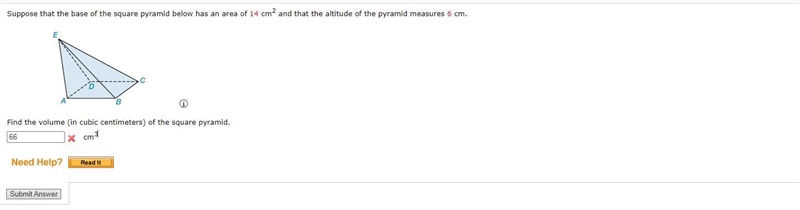 Suppose that the base of the square pyramid below has an area of 14 cm2 and that the-example-1