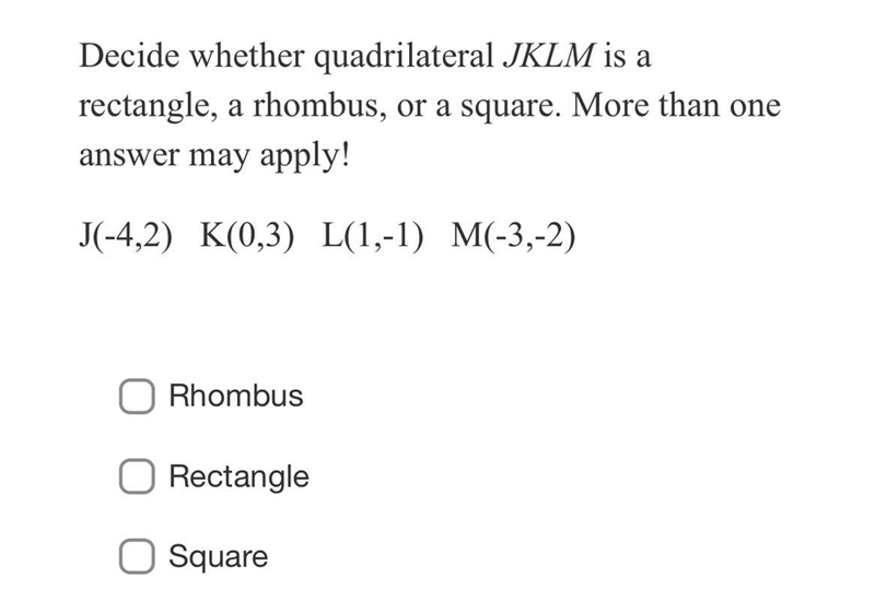 Decide whether quadrilateral JKLM is a rectangle, a rhombus, or a square. More than-example-1