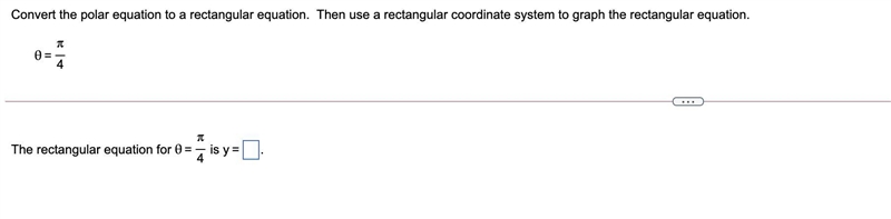 Convert the polar equation to a rectangular equation. Then use a rectangular coordinate-example-1