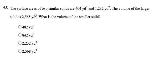 The surface areas of two similar solids are 404 yd^2 and 1,232 yd^2. The volume of-example-1