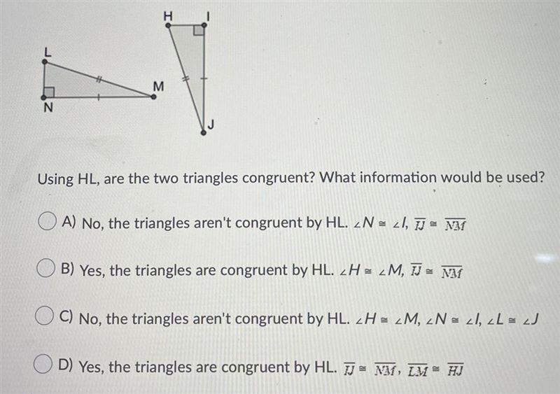 Using HL, are the two triangles congruent? What information would be used?Answers-example-1