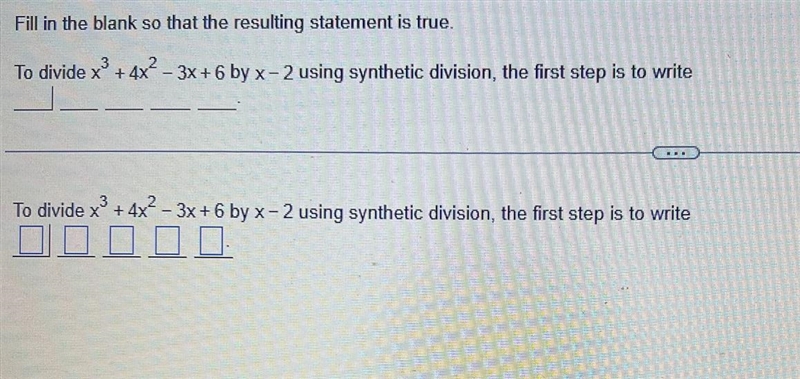 Fill in the blank so that the resulting statement is true.To divide x³+4x²-3x+6 by-example-1