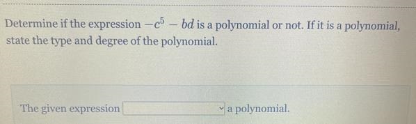 Watch help videoDetermine if the expression - c5 bd is a polynomial or not. If it-example-1