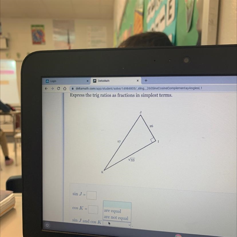 Express the trig ratios as fractions in simplest terms.J1617IV33Ksin J =cos K =are-example-1