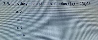 What is the y-intercept for the function f(x) = 2(5)^x?-example-1