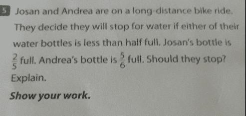 Josan andrea are on a long-distance bike ride.thay decide they will stop for water-example-1