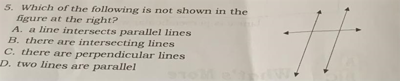 5. Which of the following is not shown in the figure at the right? A. a line intersects-example-1