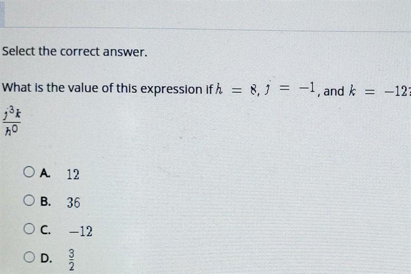 What is the value of this expression: if h = 8, j = -1, and k = -12? a.) 12b.) 36c-example-1