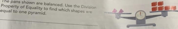 The pans shown are balanced. Use the division property of equality to find which shapes-example-1