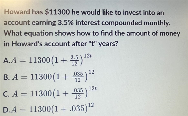 Howard has $11300 he would like to invest into anaccount earning 3.5% interest compounded-example-1