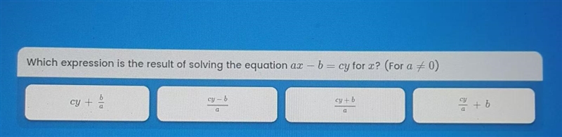 Which expression is the result of sloving the equation ax - b = c.f. for x (for a-example-1