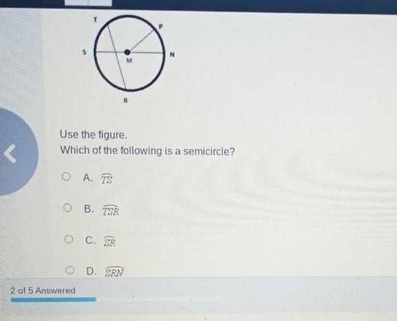 PLEASE HELP WORTH 20 POINTS Use the figure. Which of the following is a semicircle-example-1