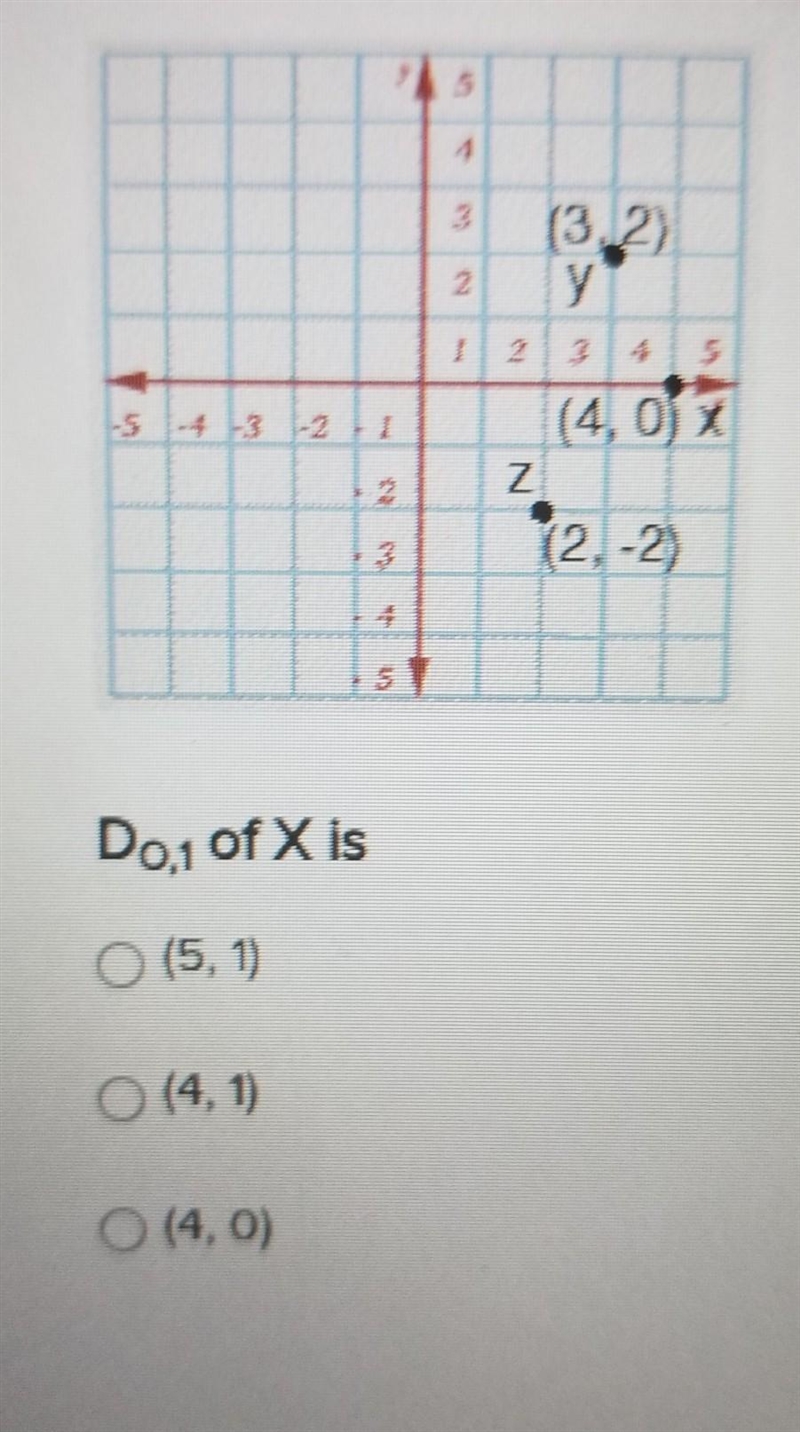 Do,1 of X is answer choices : (5,1) (4,1) (4,0)-example-1