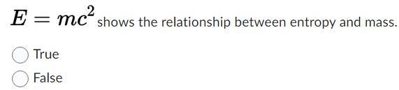 E = mc^2 True or False question-example-1