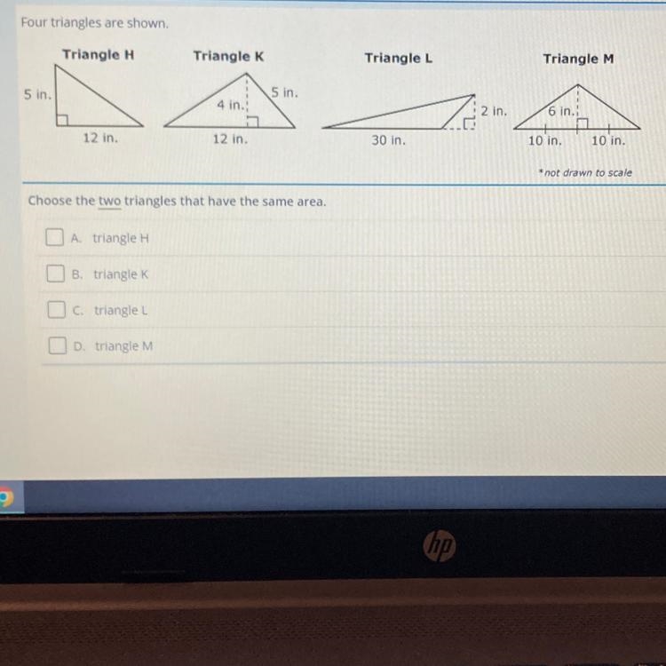 Four triangles are shown. Triangle H 5 in. 12 in. A triangle H B. triangle K C. triangle-example-1