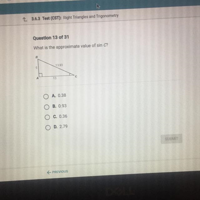 Question 13 of 31What is the approximate value of sin C?B13.935AC13A. 0.38B. 0.93O-example-1