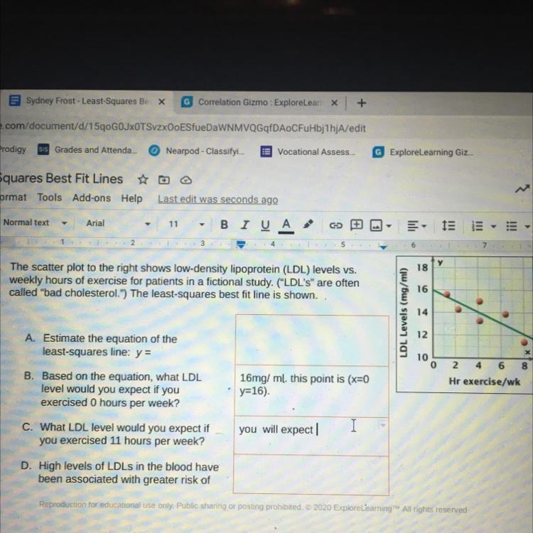 C. What LDL level would you expect ifyou exercised 11 hours per week?-example-1