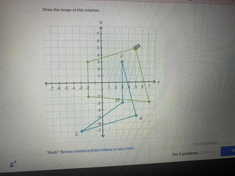 IonsQuadrilateral JKLM is rotated - 270° about the origin.Draw the image of this rotation-example-1