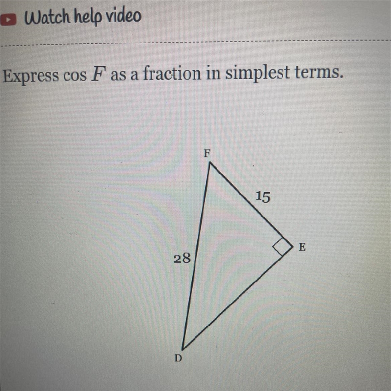 Express cos F as a fraction in simplest terms. F 15 E 28 D-example-1