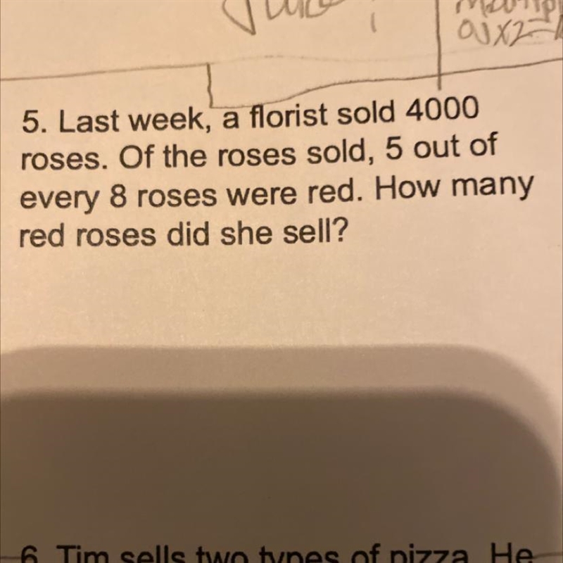 Last week, a florist sold 4000 roses. Of the roses sold, 5 out of every 8 roses were-example-1