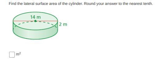 Question Find the lateral surface area of the cylinder. Round your answer to the nearest-example-1