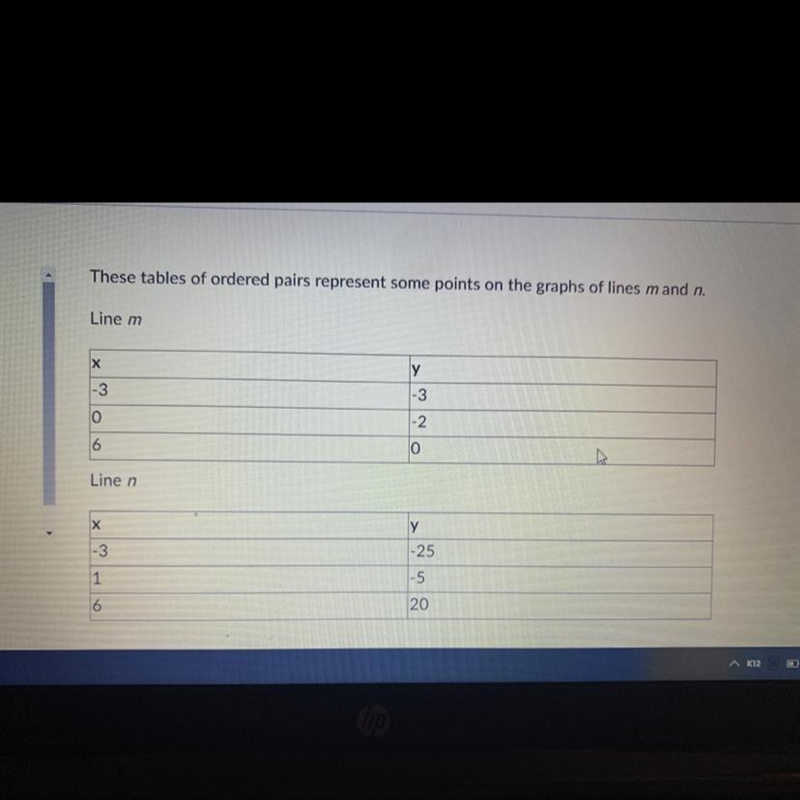 Line m X -3 0 6 Line n X -3 1 6 Y -3 -2 0 у -25 -5 20 Which system of equations is-example-1