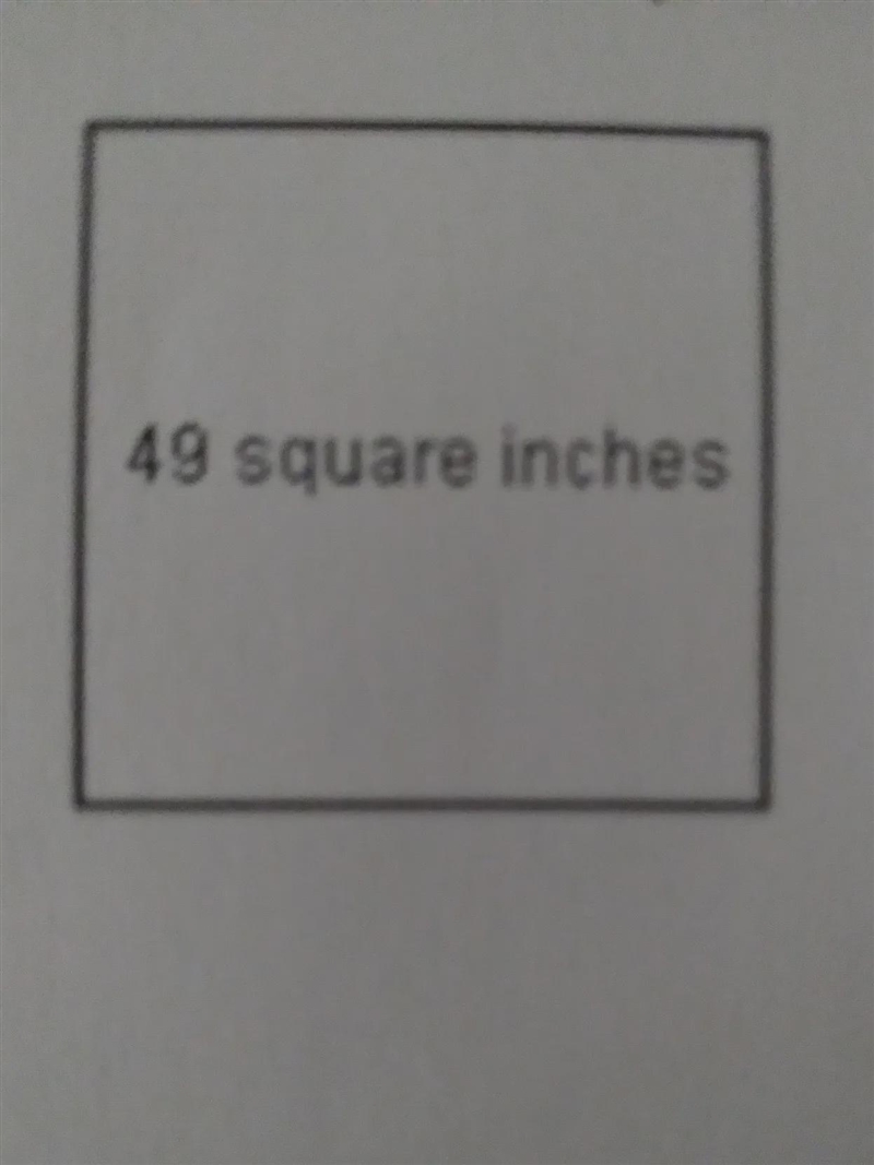 If the square below has an area of 49 square inches what is the length of a side of-example-1