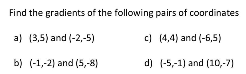 Find the gradients of the following pairs of coordinates​-example-1