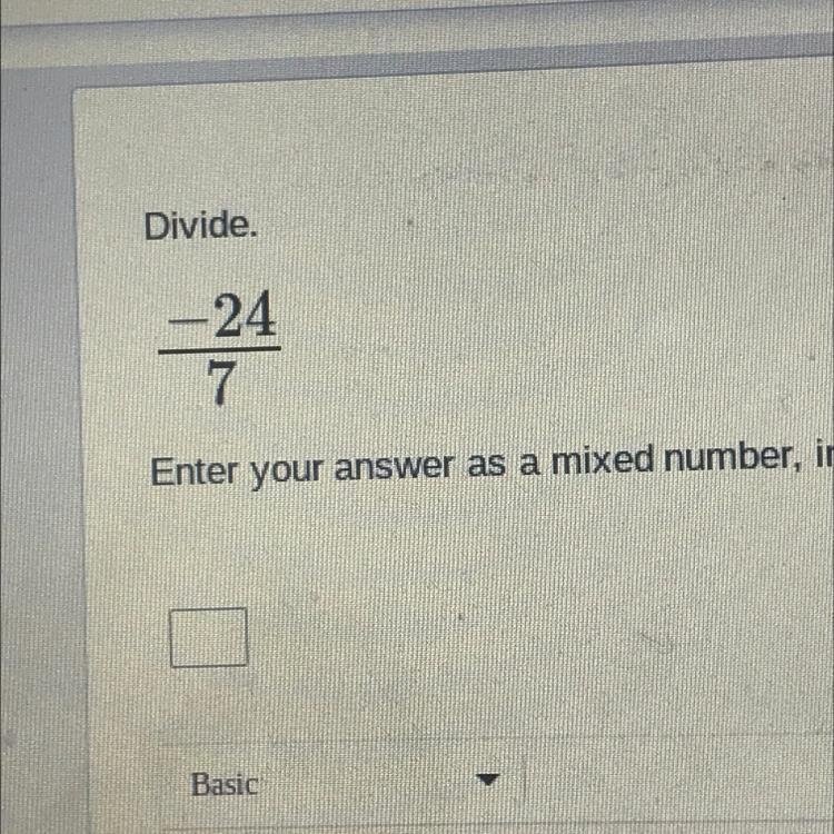 Divide -24 and 7 ENTER YOUR ANSWER AS A MIXED NIKBER-example-1