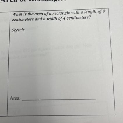 What is the area of a rectangle with a length of 9 centimeters and a width of 4 centimeters-example-1