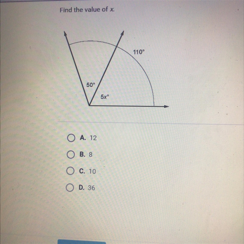 Find the value of x. 110° 50° 5xº A. 12 B. 8 OO C. 10 D. 36-example-1