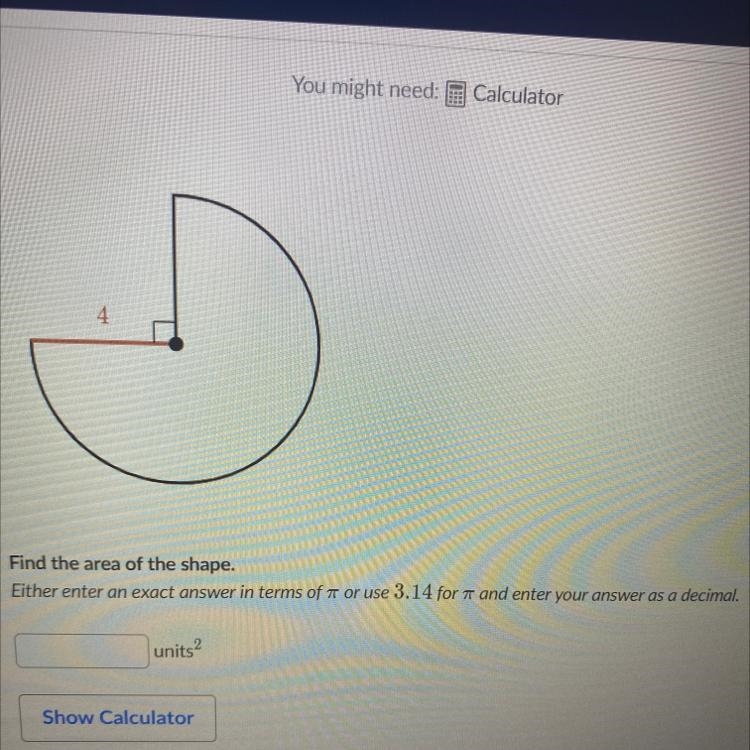 Find the area of the shape. Either enter an exact answer in terms of TT or use 3.14 for-example-1