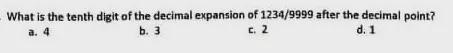 What is the tenth digit of the decimal expansion of 1234/9999 after the decimal point-example-1