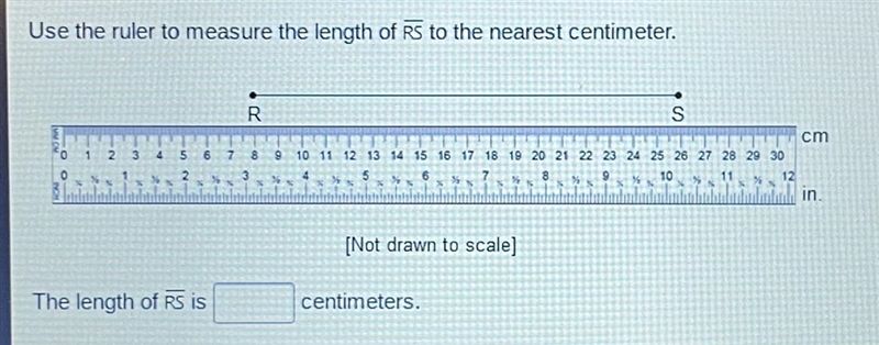 Use the ruler to measure the length of RS to the nearest centimeter. The length of-example-1