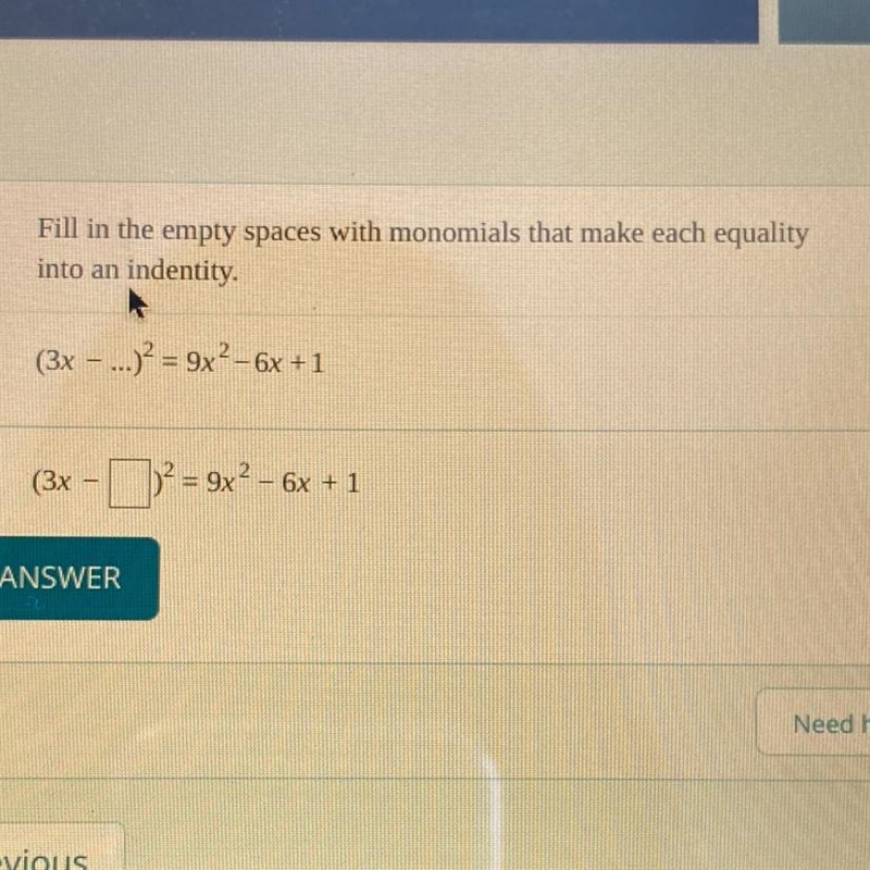 Help! Fill in the empty spaces with monomials that make each equality into an indentity-example-1