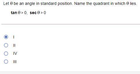 Let theta be an angle in standard position. Name the quadrant in which theta lies-example-1