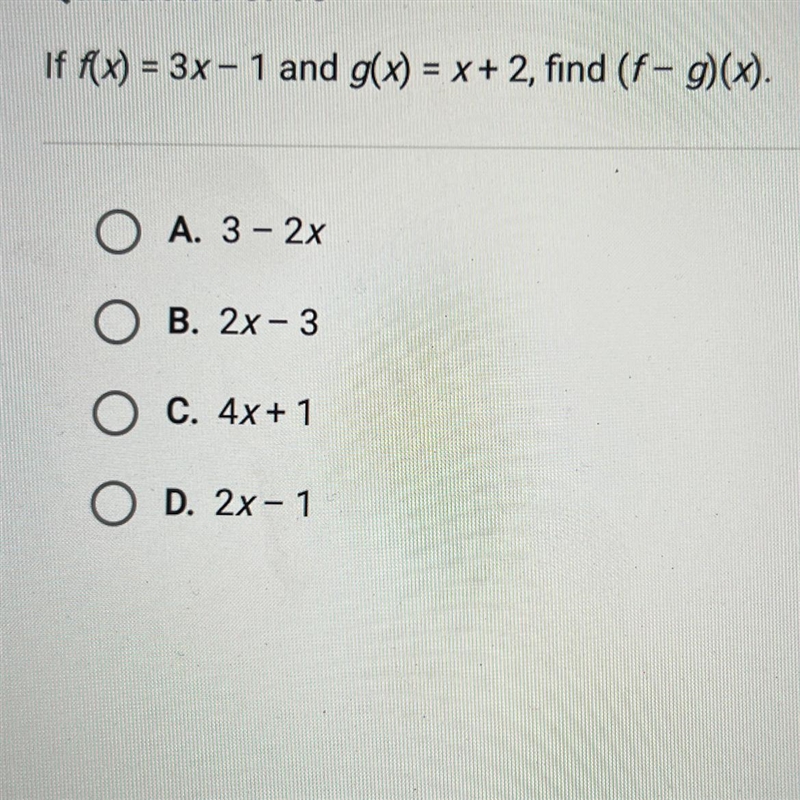 If f(x) = 3x - 1 and g(x) = x + 2, find (f- g)(x).-example-1