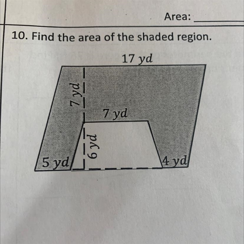 10. Find the area of the shaded region. 17 yd 5 yd 7 yd 6 yd 7 yd 4 yd-example-1