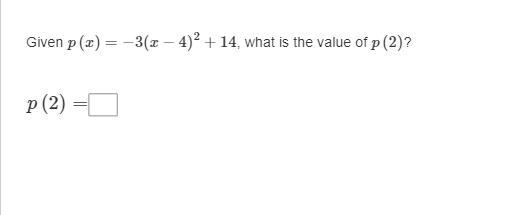 Given p(x)=−3(x−4)2+14, what is the value of p(2)?-example-1