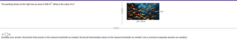 The painting shown on the right has an area of 300 in^2. what is the value of x?-example-1