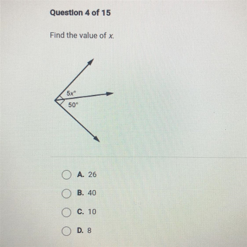 Find the value of x. 5x* 50° OA. 26 OB. 40 C. 10 D. 8 Please help quickly! I’ll give-example-1