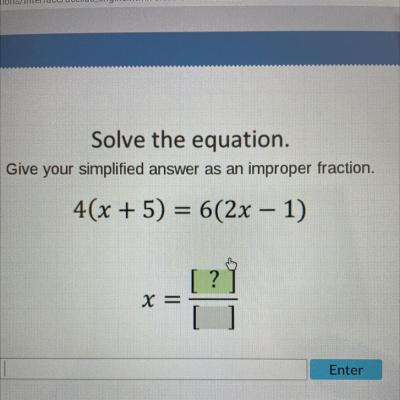 Please help! 4(x + 5) = 6(2x - 1) x = ??-example-1