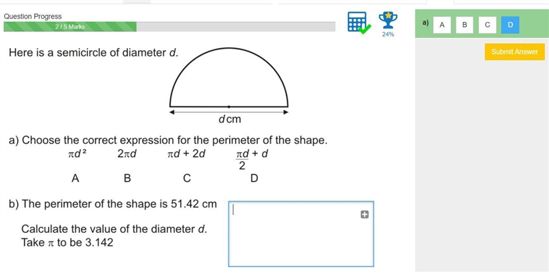 Here is a semicircle of diameter d. the perimeter of the shape is 51.42cm calculate-example-1