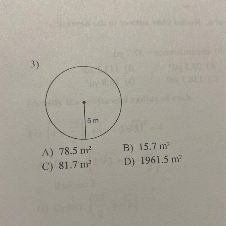 3) 5 m A) 78.5 m2 B) 15.7 m2 C) 81.7 ml D) 1961.5 m2-example-1