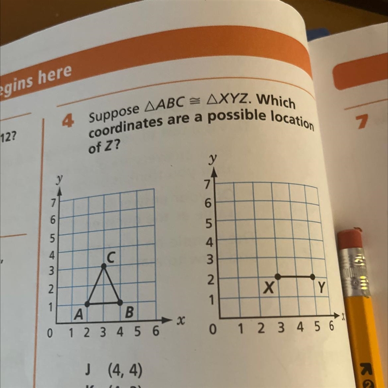 4 Suppose AABC = AXYZ. Which coordinates are a possible location of Z? у у 7 7 6 6 5 5 4 3 С-example-1