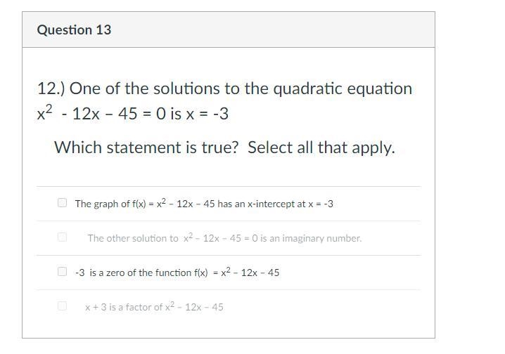 One of the solutions to the quadratic equation x - 12x – 45 = 0 is x = -3 Which statement-example-1