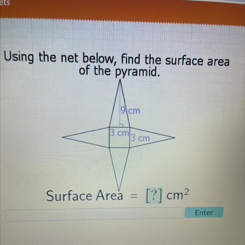 Using the net below, find the surface area of the pyramid. 9\cm 13 cm m 3 cm . Surface-example-1