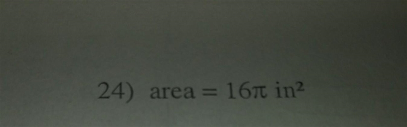 24) area = 16 (pi) inches squared. Find the diameter.​-example-1