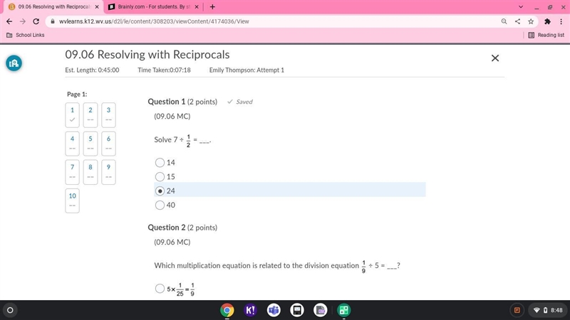 Solve 7 ÷ one half = ___. Question 1 options: 14 15 24 40-example-1