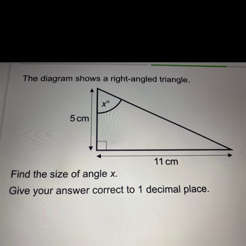 The diagram shows a right-angled triangle. to 5 cm 11 cm Find the size of angle x-example-1